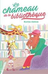Le chameau de la bibliothèque - Karine Guiton