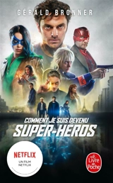 Comment je suis devenu super-héros - Gérald Bronner