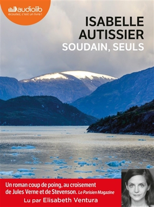 Soudains, seuls - Isabelle Autissier