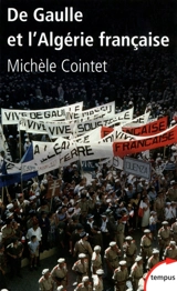 De Gaulle et l'Algérie française : 1958-1962 - Michèle Cointet