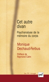 Cet autre divan : psychanalyse de la mémoire du corps - Monique Dechaud-Ferbus