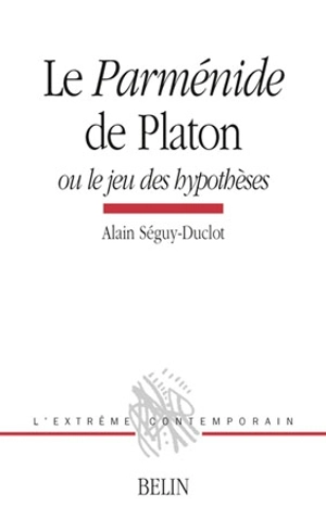 La parménide de Platon - Alain Séguy-Duclot