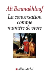 La conversation comme manière de vivre - Ali Benmakhlouf