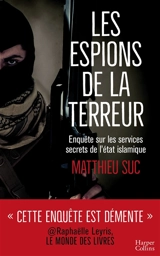 Les espions de la terreur - Matthieu Suc