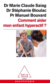 Comment aider mon enfant hyperactif ? - Marie-Claude Nédey-Saiag