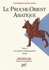 Le Proche-Orient asiatique. Vol. 2. Les empires mésopotamiens, Israel - André Lemaire