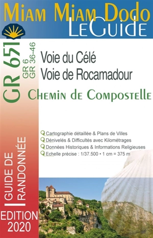 Miam miam dodo, le guide : voie de Rocamadour & voie de la vallée du Célé, GR 651, GR 6, GR 36-46, chemin de Compostelle : avec indication des hébergements adaptés aux personnes à mobilité réduite - Lauriane Clouteau