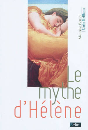 Le mythe d'Hélène - Maurizio Bettini