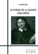 Le poème de la raison Descartes - André Hirt