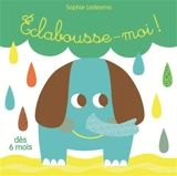 Eclabousse-moi ! - Sophie Ledesma