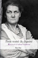 Grandeurs et misères des hommes : petit traité de dignité - Eric Fiat