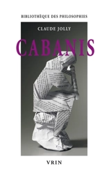 Cabanis : l'idéologie physiologique - Claude Jolly