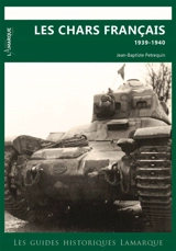 Les chars français : 1939-1940 - Jean-Baptiste Petrequin