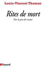 Rites de mort : pour la paix des vivants - Louis-Vincent Thomas