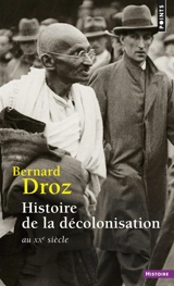 Histoire de la décolonisation au XXe siècle - Bernard Droz