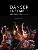 Danser ensemble : compagnie Hervé Koubi - Bérengère Alfort