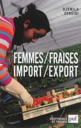 Femmes, fraises, import, export - Djemila Zeneidi
