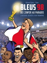 Bleus 98, de l'enfer au paradis : l'histoire secrète d'un triomphe - Gérard Ejnès