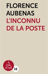 L'inconnu de la poste - Florence Aubenas