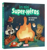 Les mini super-héros. Les vacances de Groot - Marvel comics