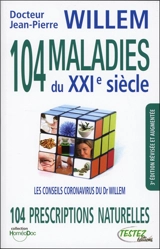 104 maladies du XXIe siècle : 104 prescriptions naturelles - Jean-Pierre Willem