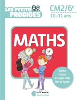 Les petits prodiges, maths CM2, 6e, 10-11 ans - Benoît Rittaud