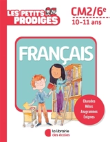 Les petits prodiges, français CM2, 6e, 10-11 ans - Antoine Houlou-Garcia
