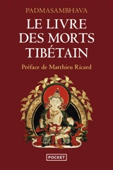 Le livre des morts tibétain : la grande libération par l'écoute dans les états intermédiaires - Padmasambhava