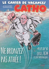 Le cahier de vacances catho : plus de 50 quiz, QCM et jeux théologiques - Basile de Koch