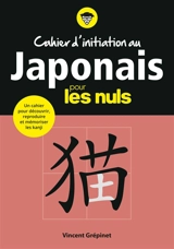 Cahier d'initiation au japonais pour les nuls - Vincent Grépinet