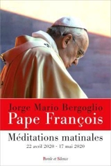 Méditations matinales. 22 avril 2020-17 mai 2020 - François