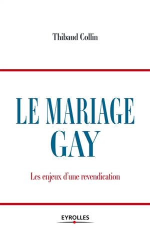 Le mariage gay - Thibaud Collin