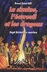 La sizaine, l'écureuil et les dragons - Bruno Saint-Hill