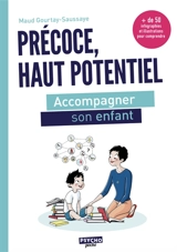 Précoce, haut potentiel : accompagner son enfant - Maud Gourtay-Saussaye
