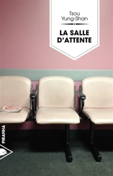 La salle d'attente - Yung-Shan Tsou
