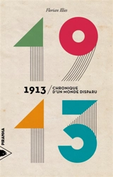1913 : chronique d'un monde disparu - Florian Illies