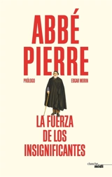 La fuerza de los insignificantes - Abbé Pierre