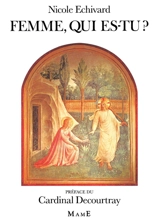 Femme, qui es-tu ? : il n'est pas bon pour l'homme d'être seul (Gen. 2.18) - Nicole Echivard