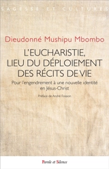 L'eucharistie, lieu de déploiement des récits de vie : pour l'engendrement à une nouvelle identité en Jésus-Christ - Dieudonné Mushipu Mbombo