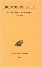 Bibliothèque historique. Vol. 12. Livre XVII - Diodore de Sicile