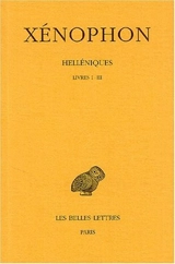 Helléniques. Vol. 1. Livres I-III - Xénophon