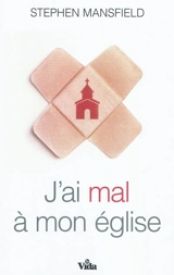 J'ai mal à mon Eglise - Stephen Mansfield