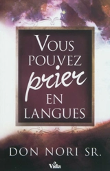 Vous pouvez prier en langues - Don Nori