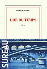 L'or du temps - François Sureau