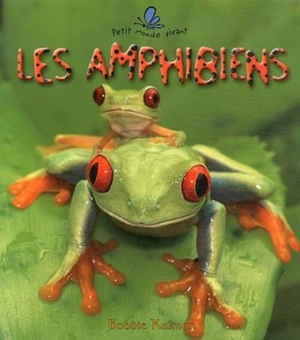 Les amphibiens - Bobbie Kalman