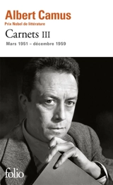 Carnets. Vol. 3. Mars 1951-décembre 1959 - Albert Camus