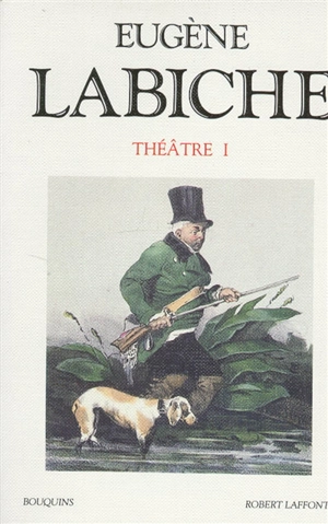 Théâtre. Vol. 1 - Eugène Labiche