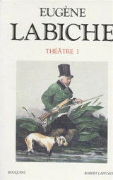 Théâtre. Vol. 1 - Eugène Labiche