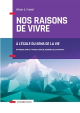 Nos raisons de vivre : à l'école du sens de la vie - Viktor Emil Frankl
