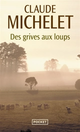 Des grives aux loups - Claude Michelet